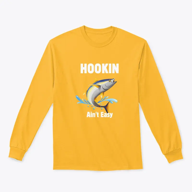 Hookin Ain't Easy  T-Shirt