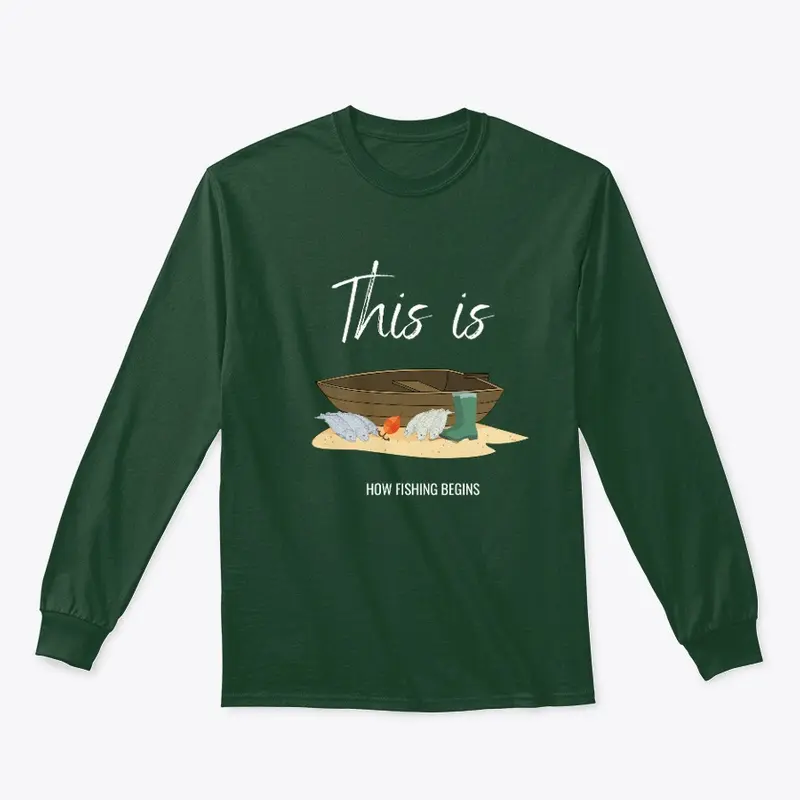 This is how fishing begins t-shirt