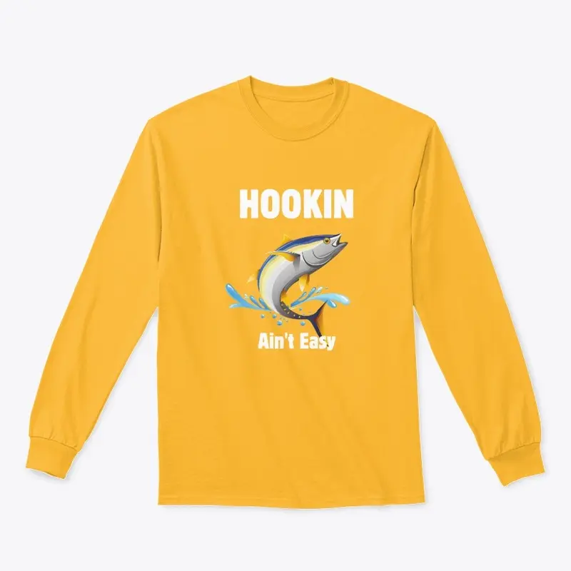 Hookin Ain't Easy  T-Shirt